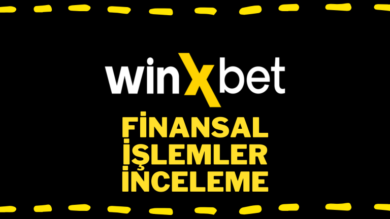 Winxbet Finansal İşlemler İnceleme